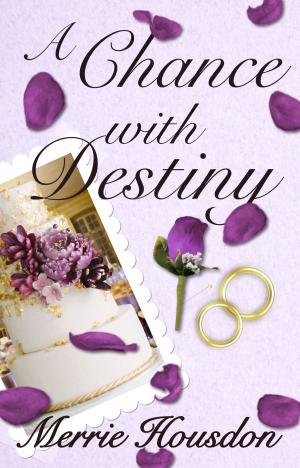 Cover of the book A Chance with Destiny by Peggy Teel