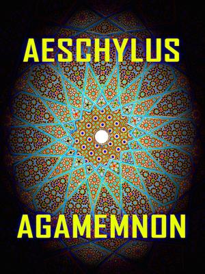 Cover of the book Aeschylus - Agamemnon by E.W.	Hornung