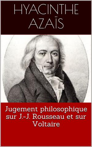 Cover of the book Jugement philosophique sur J.-J. Rousseau et sur Voltaire by Pascale Rault-Delmas