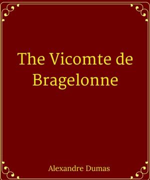 Book cover of The Vicomte de Bragelonne