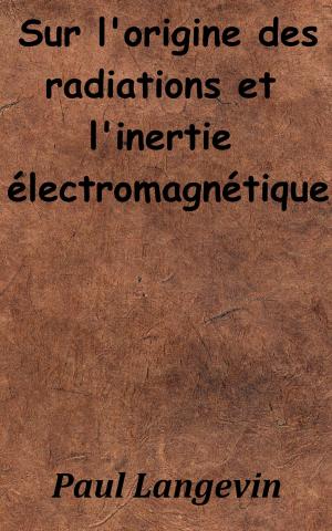 Cover of the book Sur l’origine des radiations et l’inertie électromagnétique by Jean de La Fontaine