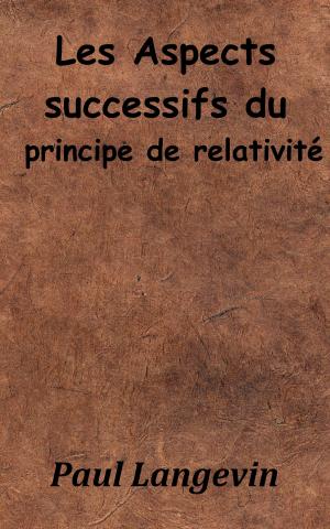 Cover of the book Les Aspects successifs du principe de relativité by Victor Cousin