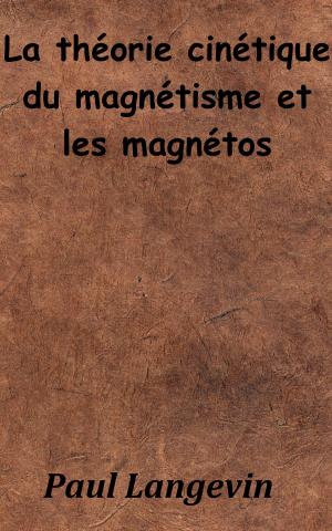 Cover of the book La théorie cinétique du magnétisme et les magnétons by Jacques Bainville