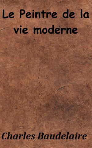 Book cover of LE PEINTRE DE LA VIE MODERNE