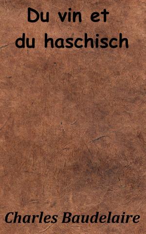 Cover of the book Du Vin et du Haschisch by André Cochut