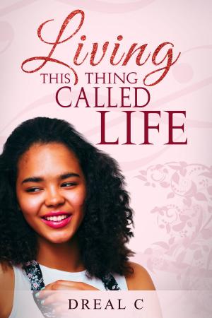 Cover of the book Living this thing called Life by Sara Tyr