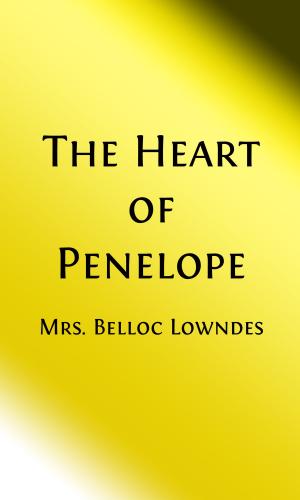 Cover of the book The Heart of Penelope (Illustrated) by Ethel Rolt Wheeler, Austin O. Spare, Illustrator