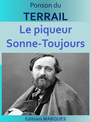 Cover of the book Le piqueur Sonne-Toujours by Aîné J.-H. ROSNY