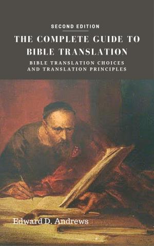 Cover of the book THE COMPLETE GUIDE TO BIBLE TRANSLATION by Kerby Anderson