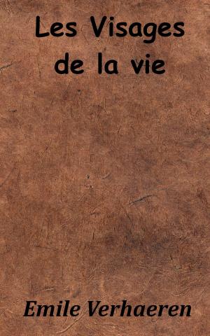 Cover of the book Les Visages de la vie by Jacques Bainville