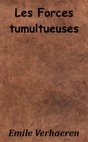 Cover of the book Les Forces tumultueuses by Hippolyte Taine