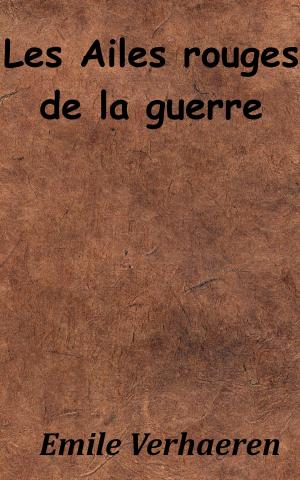 Cover of the book Les Ailes rouges de la guerre by Jean Moréas