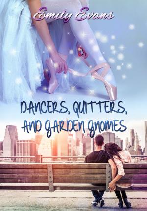Cover of the book Dancers, Quitters, and Garden Gnomes by Michelle Reid