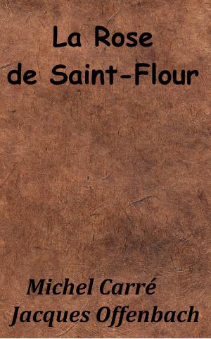Cover of the book La Rose de Saint-Flour by Jacques Offenbach, Paul Boisselot