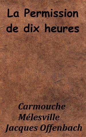 Cover of the book La Permission de dix heures by Philarète Chasles