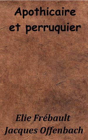 Cover of the book Apothicaire et perruquier by Chamblain de Marivaux