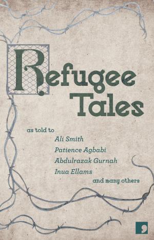 Cover of the book Refugee Tales by Ramsey Campbell, Frank Cottrell Boyce, Beryl Bainbridge
