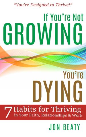 Cover of the book If You're Not Growing, You're Dying by Jeff Doles
