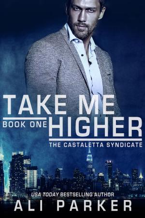 Cover of the book Take Me Higher by J.H. Croix, Ali Parker
