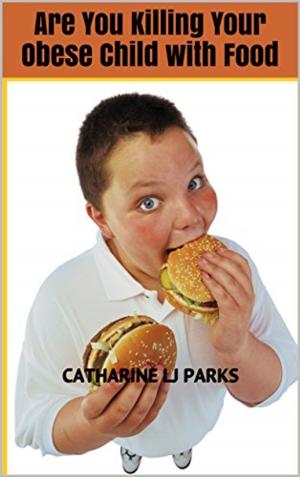 Cover of the book Are You Killing Your Obese Child with Food by Kare Possick