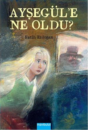 Book cover of Ayşegül'e Ne Oldu?