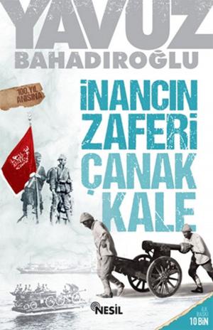 Cover of the book İnancın Zaferi Çanakkale by Halit Ertuğrul