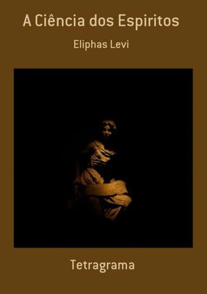 Cover of the book A Ciência Dos Espiritos by Domingos De Gouveia Rodrigues