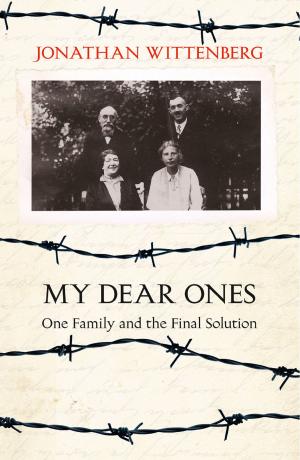 Cover of the book My Dear Ones: One Family and the Final Solution by Erin Kelly