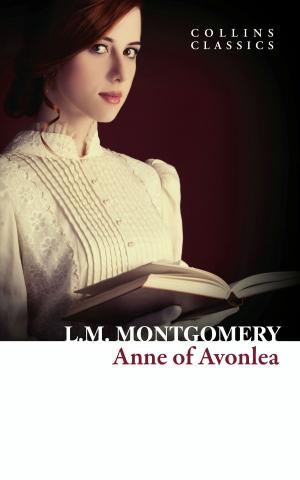 Book cover of Anne of Avonlea (Collins Classics)