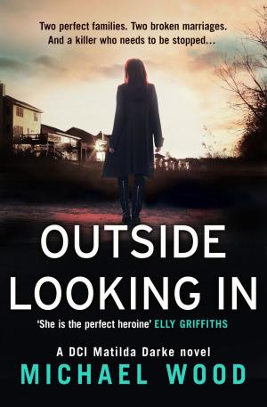 Book cover of Outside Looking In (DCI Matilda Darke, Book 2)