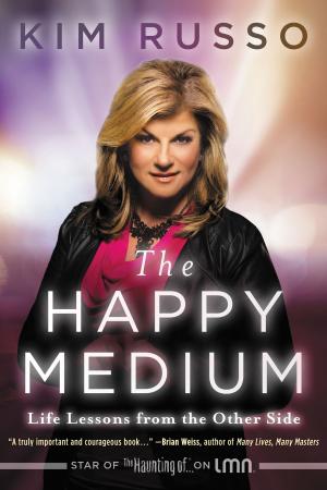 Cover of the book The Happy Medium by Kelly Cutrone, Meredith Bryan