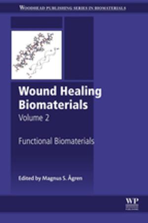 Cover of the book Wound Healing Biomaterials - Volume 2 by Ennio Arimondo, Chun C. Lin, Paul R. Berman, B.S., Ph.D., M. Phil