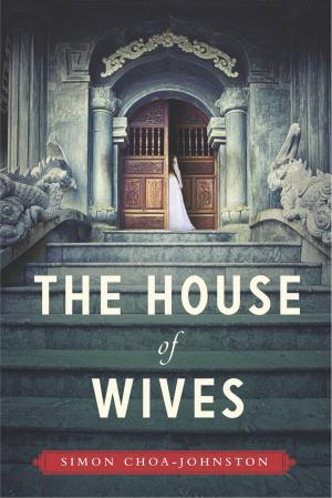 Cover of the book The House of Wives by Jacques Poitras