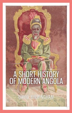 Cover of the book A Short History of Modern Angola by Thomas Wright