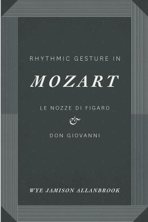 Cover of the book Rhythmic Gesture in Mozart by Bhrigupati Singh