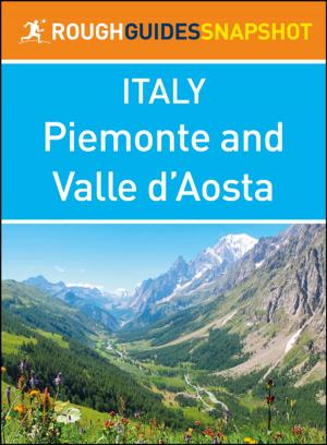 Cover of the book Piemonte and Valle d’Aosta (Rough Guides Snapshot Italy) by Berlitz Publishing