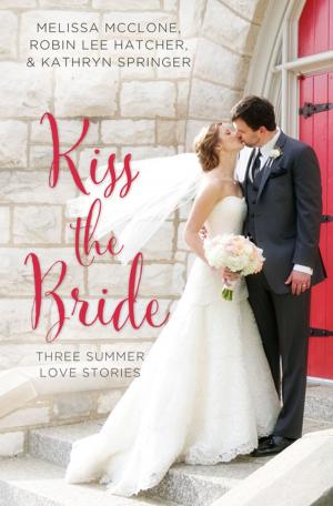 Cover of the book Kiss the Bride by Robin Jones Gunn