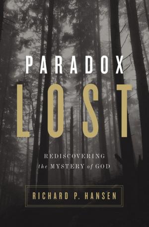 Cover of the book Paradox Lost by Christopher D. Hudson, Zondervan