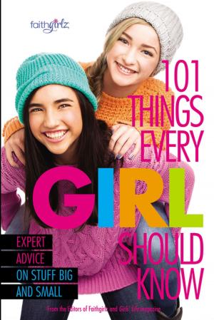 Cover of the book 101 Things Every Girl Should Know by Kathy-jo Wargin