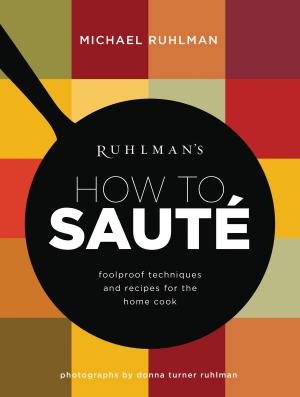 Cover of the book Ruhlman's How to Saute by Edan Lepucki