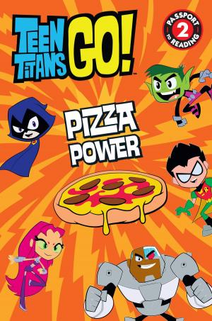 Cover of the book Teen Titans Go! (TM): Pizza Power by Wendy Mass, Michael Brawer