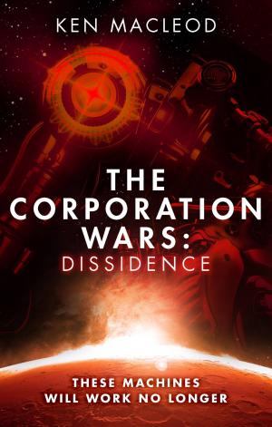 Cover of the book The Corporation Wars: Dissidence by Jon Courtenay Grimwood