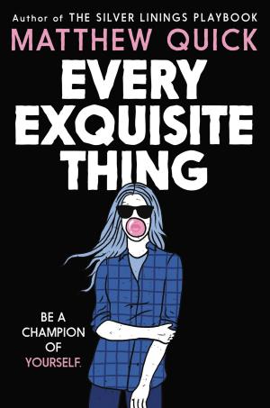 Cover of the book Every Exquisite Thing by Pseudonymous Bosch