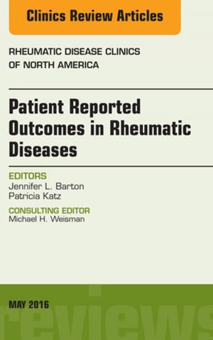 Cover of the book Patient Reported Outcomes in Rheumatic Diseases, An Issue of Rheumatic Disease Clinics of North America, E-Book by Michael Ragosta, MD, FACC, FSCAI
