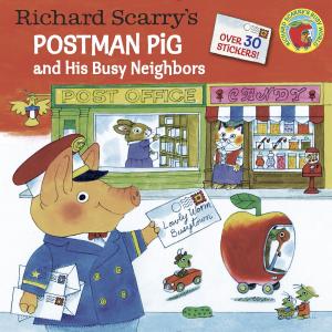 Book cover of Richard Scarry's Postman Pig and His Busy Neighbors