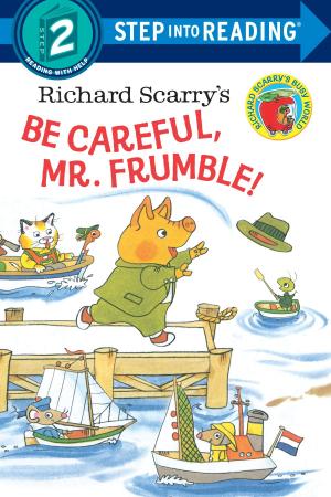 Cover of the book Richard Scarry's Be Careful, Mr. Frumble! by Tobias Druitt