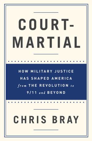 Cover of the book Court-Martial: How Military Justice Has Shaped America from the Revolution to 9/11 and Beyond by Kevin Cook