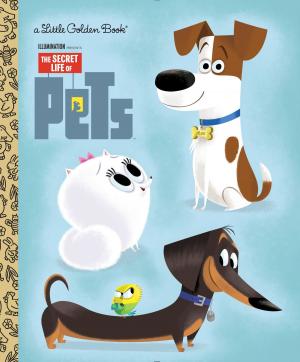 Cover of the book The Secret Life of Pets Little Golden Book (Secret Life of Pets) by Suzanne Lang