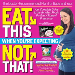 Cover of the book Eat This, Not That When You're Expecting by Mark Langowski