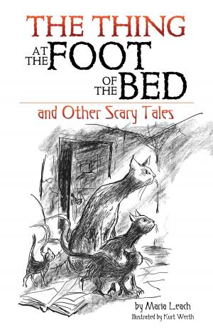 Cover of the book The Thing at the Foot of the Bed and Other Scary Tales by Elizabeth Zimmermann